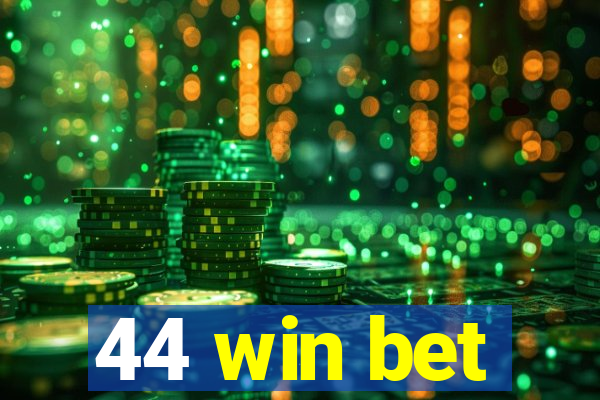 44 win bet